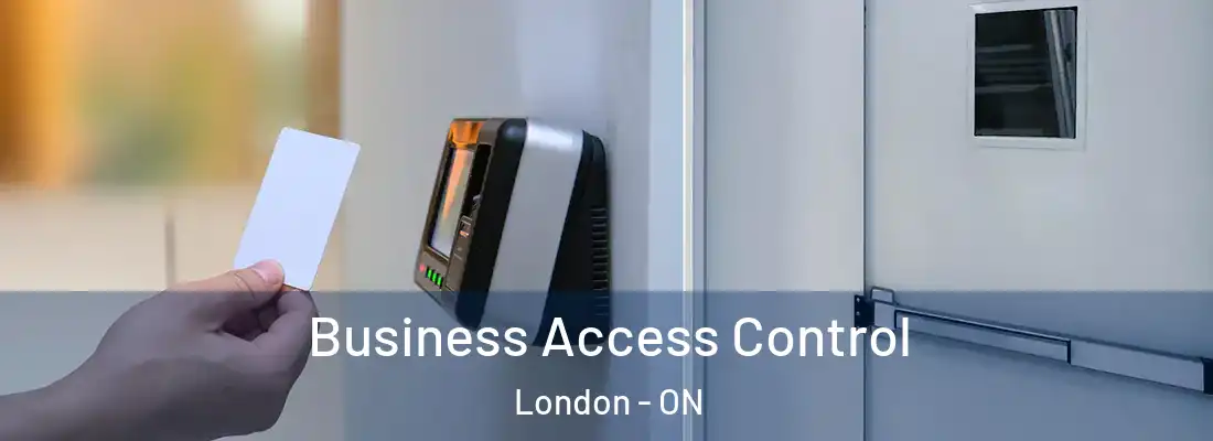Business Access Control London - ON