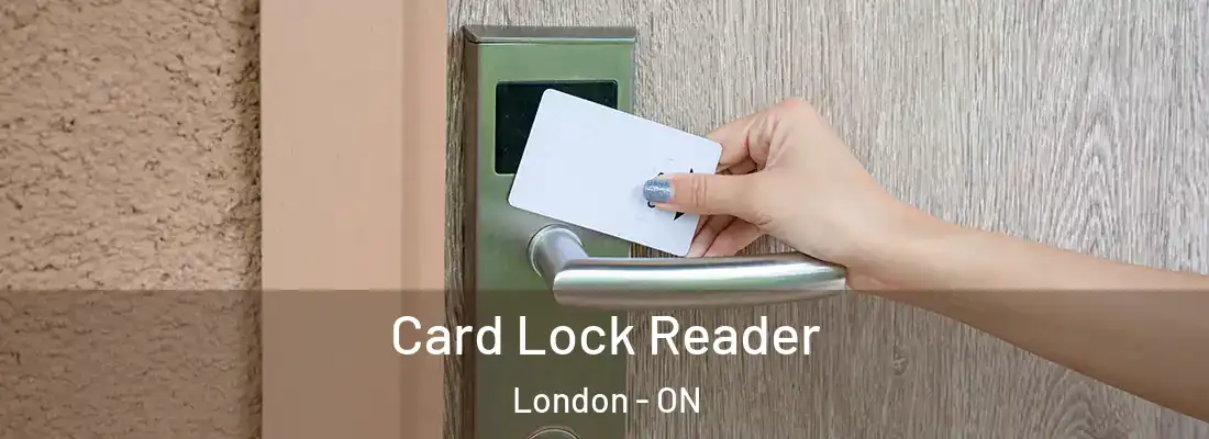 Card Lock Reader London - ON
