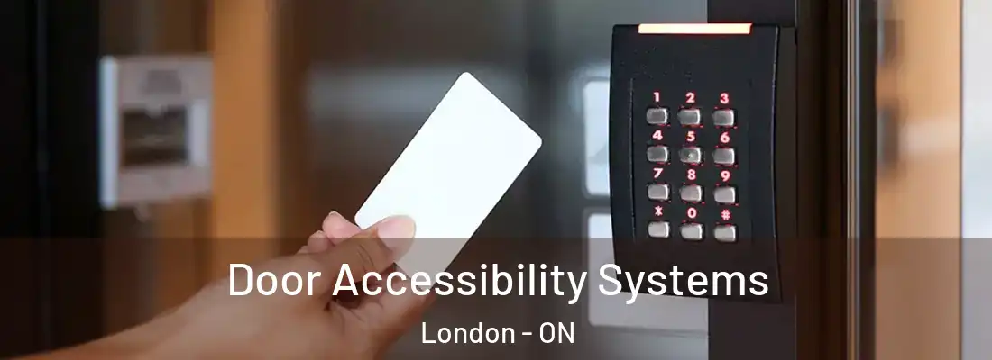 Door Accessibility Systems London - ON