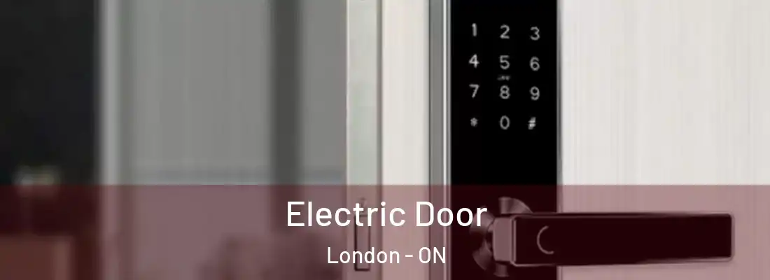 Electric Door London - ON