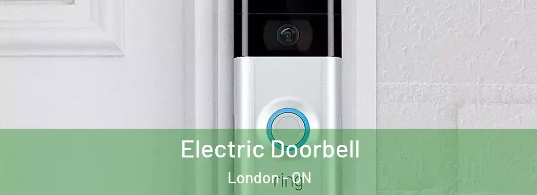 Electric Doorbell London - ON