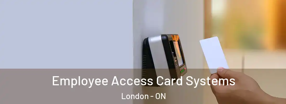 Employee Access Card Systems London - ON