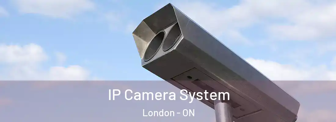IP Camera System London - ON