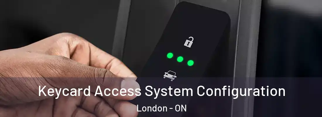 Keycard Access System Configuration London - ON