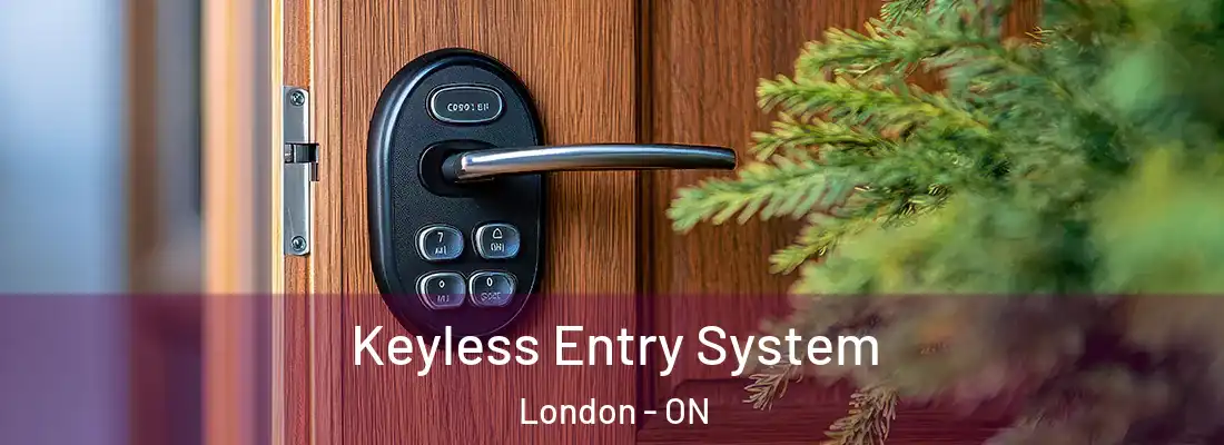 Keyless Entry System London - ON