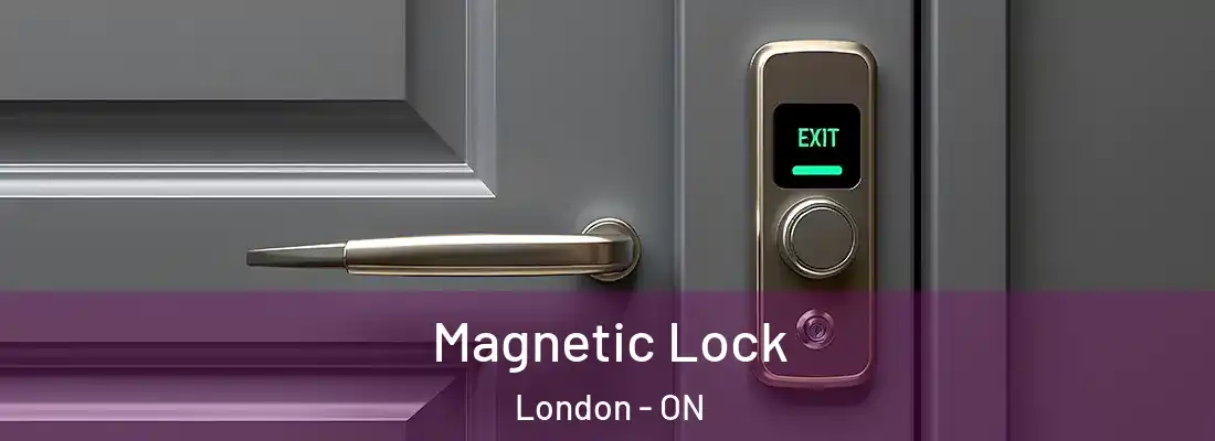 Magnetic Lock London - ON