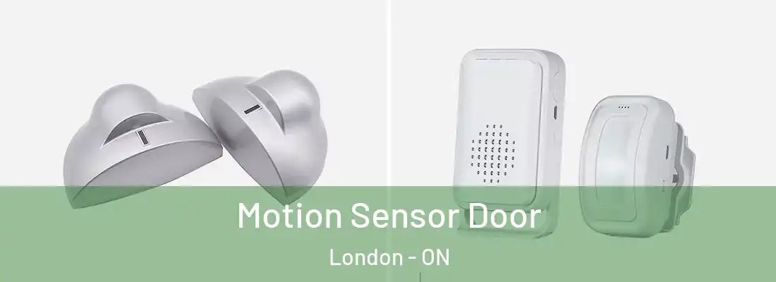 Motion Sensor Door London - ON