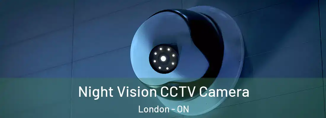 Night Vision CCTV Camera London - ON