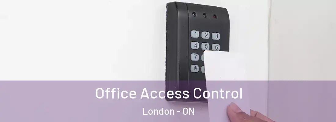 Office Access Control London - ON