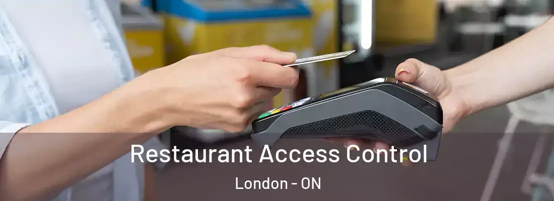 Restaurant Access Control London - ON