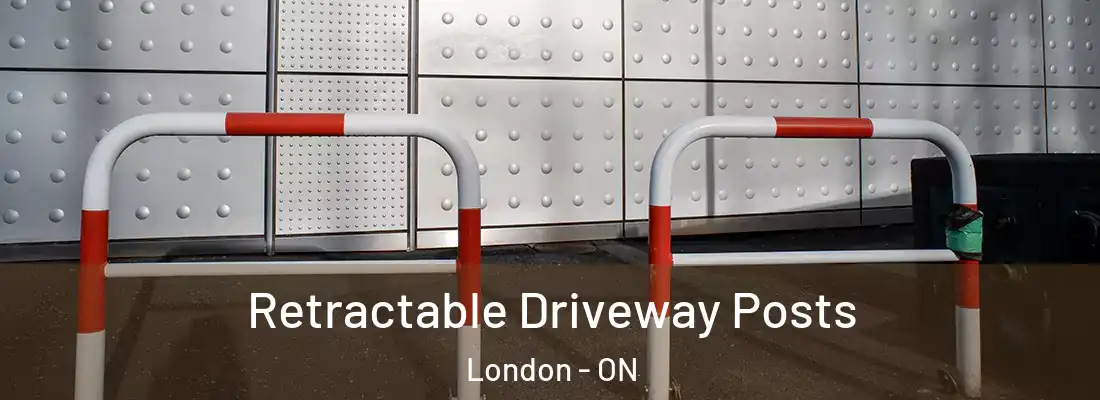 Retractable Driveway Posts London - ON