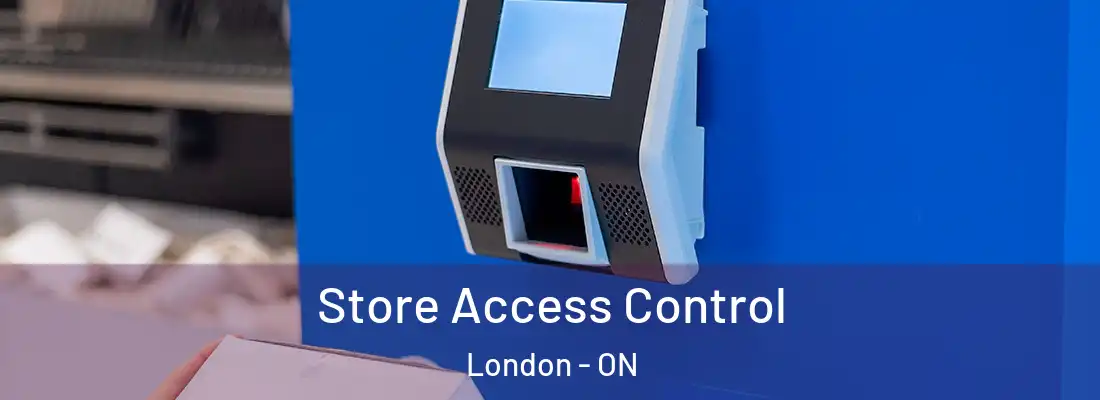 Store Access Control London - ON