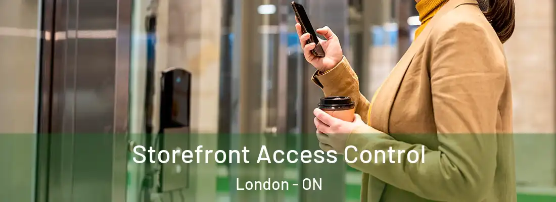 Storefront Access Control London - ON