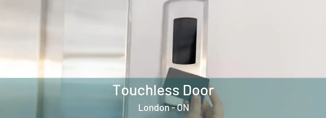 Touchless Door London - ON