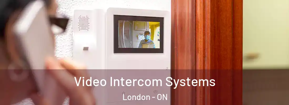 Video Intercom Systems London - ON